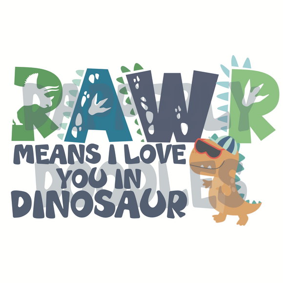 RAWR Means I Love You