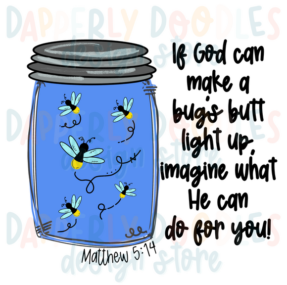 God Makes a Bug's Butt Light up